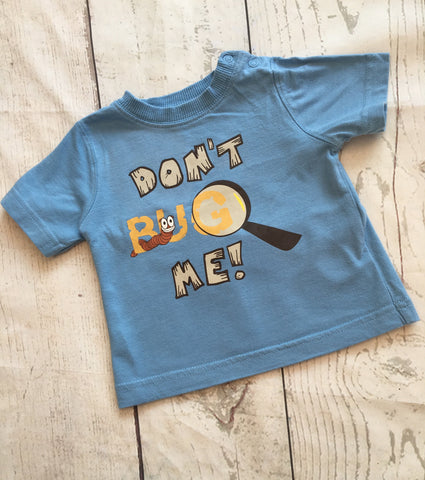 3-6 Months Don't Bug Me Tshirt